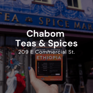 Chabom Teas & Spices 209 E Commercial St.